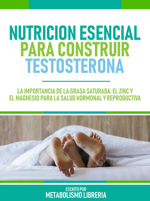 cover image of Nutricion Esencial Para Construir Testosterona